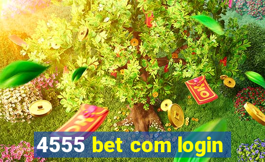 4555 bet com login